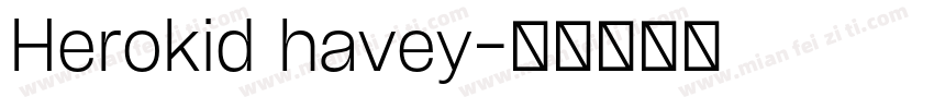Herokid havey字体转换